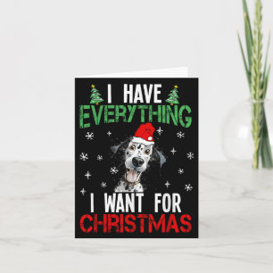 I Have Everything I Want For Christmas Dalmatian X Card