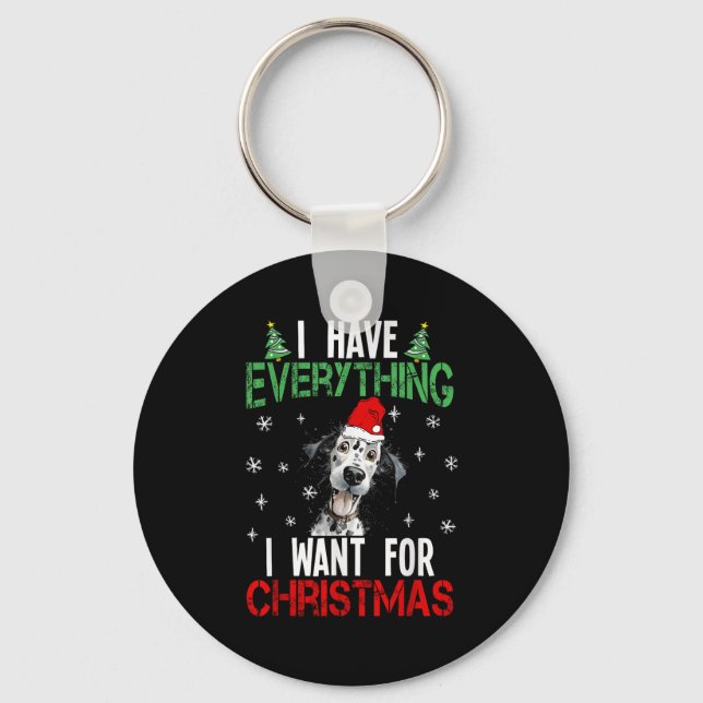 I Have Everything I Want For Christmas Dalmatian X Keychain (Front)