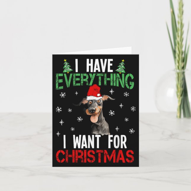 I Have Everything I Want For Christmas Doberman Xm Card (Front)
