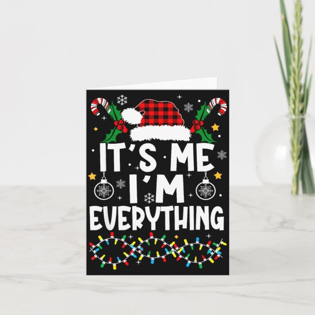 I Have Everything I Want For Christmas Its Me I'm  Card (Front)
