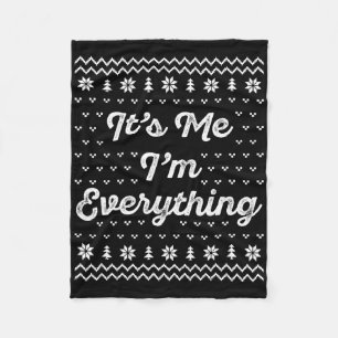 I Have Everything I Want For Christmas Its Me Im E Fleece Blanket