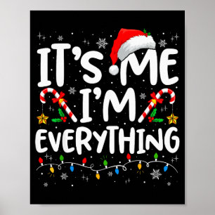 I Have Everything I Want For Christmas Its Me Im E Poster