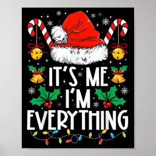 I Have Everything I Want For Christmas Its Me I'm Poster