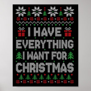 I Have Everything I Want For Christmas Its Me I'm Poster