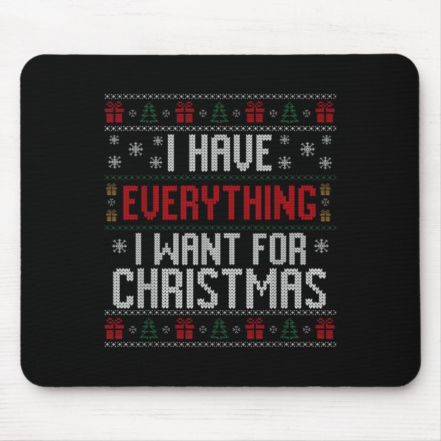 I Have Everything I Want For Christmas Ugly Couple Mouse Pad (Front)
