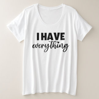 "I Have Everything" Matchy Apparel New Mommy Gift Plus Size T-Shirt
