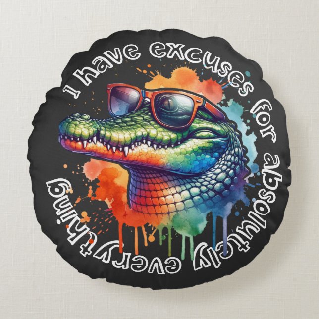 "I have excuses for absolutely everything" - funny Round Pillow (Front)