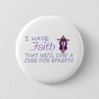 I Have FAITH We'll Find A Cure For Epilepsy Pinback Button