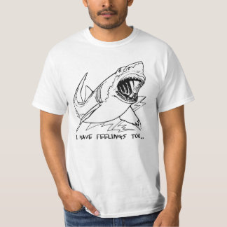 I Have Feelings Too T-shirt