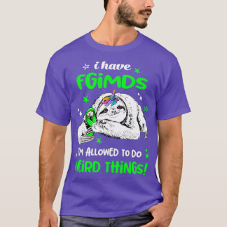 I have Fgimds im allowed to do Weird Thing T-Shirt