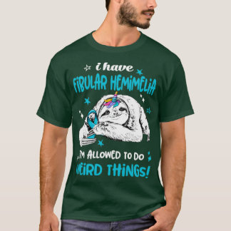 I have Fibular Hemimelia im allowed to do Weird Th T-Shirt