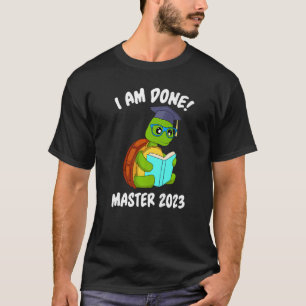 I have finished Master 2023 Master degree T-Shirt