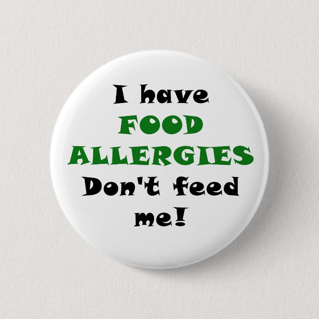 I Have Food Allergies Dont Feed Me Button (Front)
