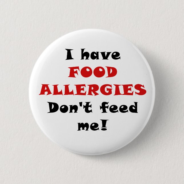 I Have Food Allergies Dont Feed Me Button (Front)