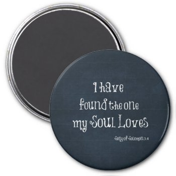 I Have Found The One My Soul Loves Bible Verse Magnet by QuoteLife at Zazzle