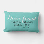 I Have Found The One My Soul Loves Lumbar Cushion at Zazzle