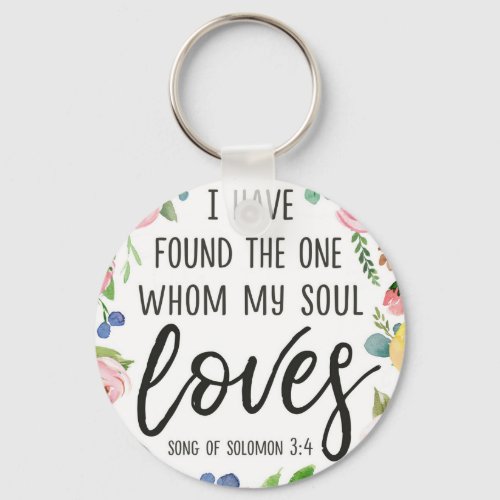 I Have Found the One Whom My Soul Loves Keychain