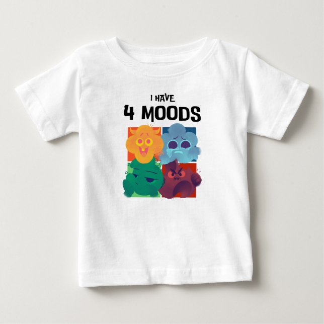I have four moods baby T-Shirt (Front)