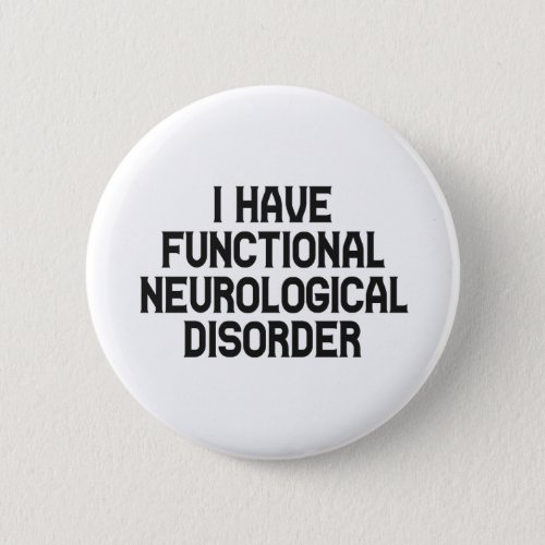 I Have Functional Neurological Disorder Awareness Button