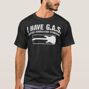 I Have GAS Funny Guitar Player Collector Music T-Shirt