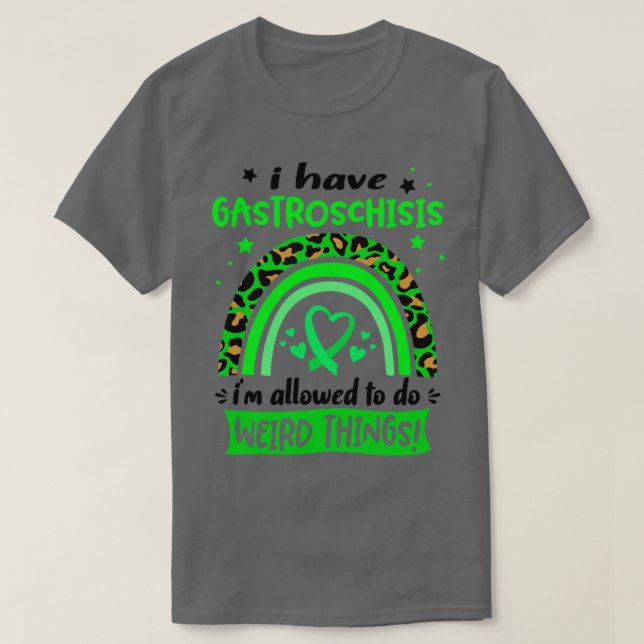 I Have Gastroschisis i am allowed to do Weird Thin T-Shirt (Design Front)