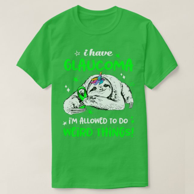 I have Glaucoma im allowed to do Weird Thing T-Shirt (Design Front)