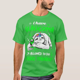 I have Glaucoma im allowed to do Weird Thing T-Shirt