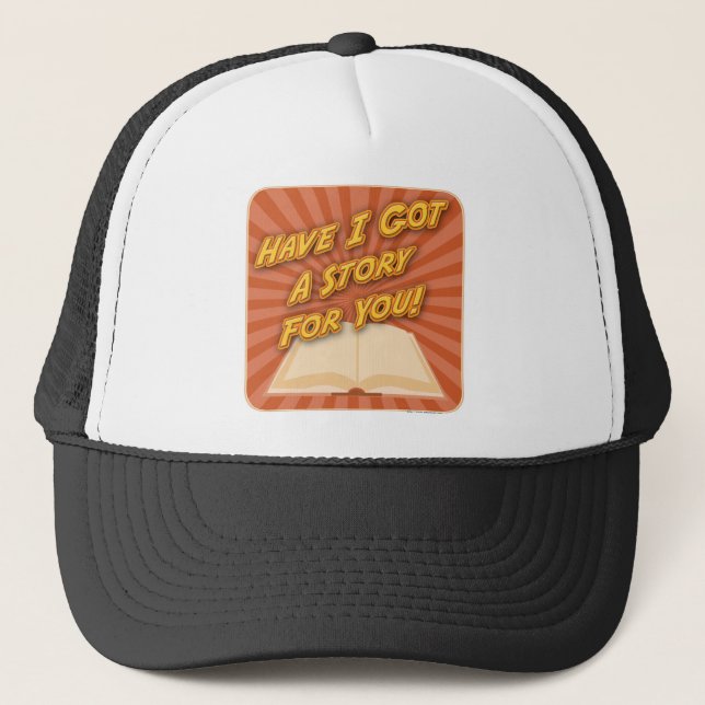 I Have Got A Story Author Promotional Slogan Trucker Hat (Front)