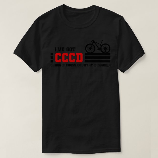 I have got CCCD Chronic cross country Disorder Cyc T-Shirt (Design Front)