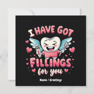 I Have Got Fillings For You Cute Dentist Valentine Invitation