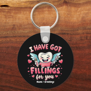 I Have Got Fillings For You Cute Dentist Valentine Keychain