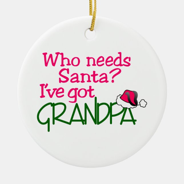 I Have Got Grandpa Ceramic Ornament (Front)