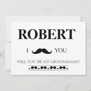 I have got the girl will you be my Groomsman? Invitation