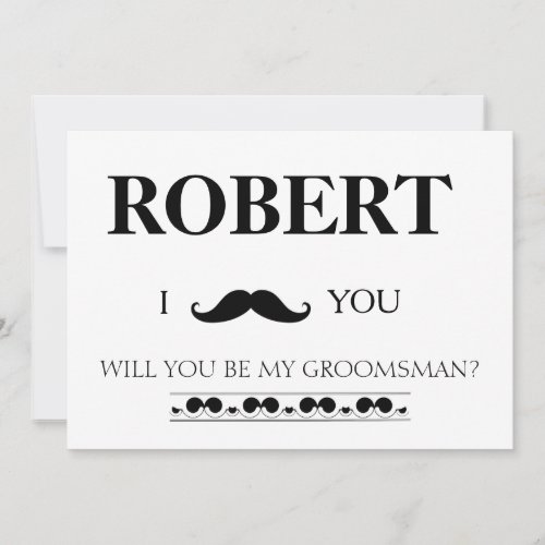 I have got the girl will you be my Groomsman Invitation