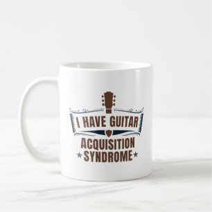 I Have Guitar Acquisition Syndrome Coffee Mug