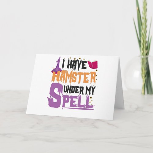 I Have Hamster Under My Spell Funny Halloween gift Card