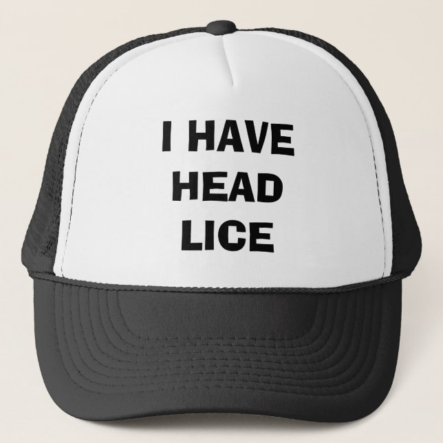 I HAVE HEAD LICE TRUCKER HAT (Front)