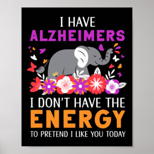 I Have Heimerheimers I Don't Have The Energy Brain Poster