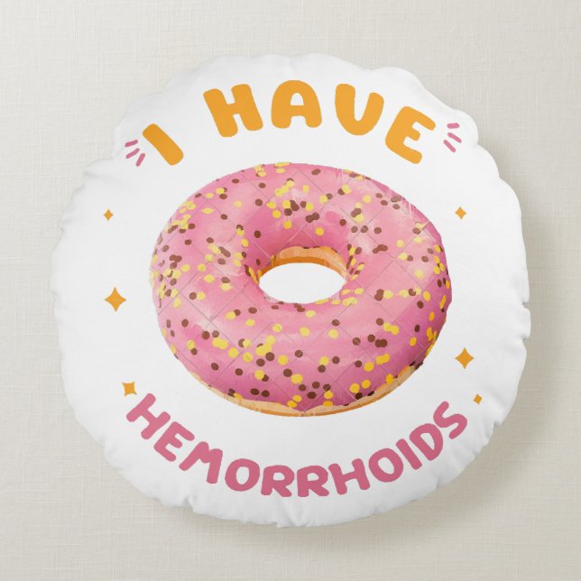 I have hemorrhoids round pillow (Front)