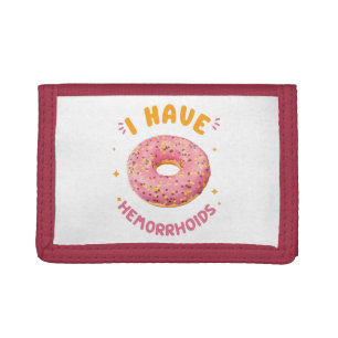 I have hemorrhoids trifold wallet