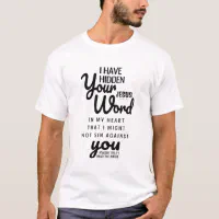 I have hidden your word in my heart. T-Shirt | Zazzle