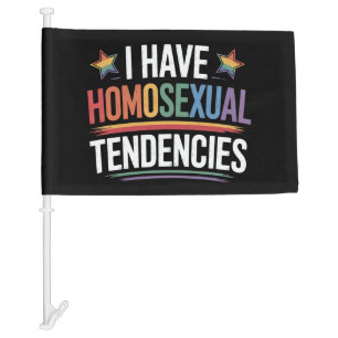 I Have Homosexual Tendencies LGBTQ Pride Rainbow Car Flag