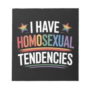 I Have Homosexual Tendencies LGBTQ Pride Rainbow Notepad