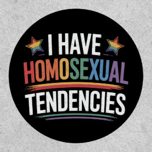 I Have Homosexual Tendencies LGBTQ Pride Rainbow Patch