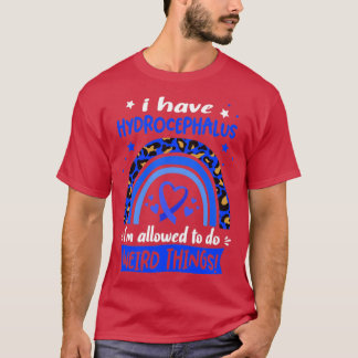 I Have Hydrocephalus i am allowed to do Weird Thin T-Shirt