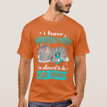 I Have Interstitial Cystitis im Allowed to do Weir T-Shirt