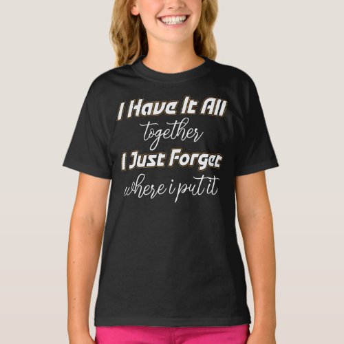 I have it Done T_Shirt