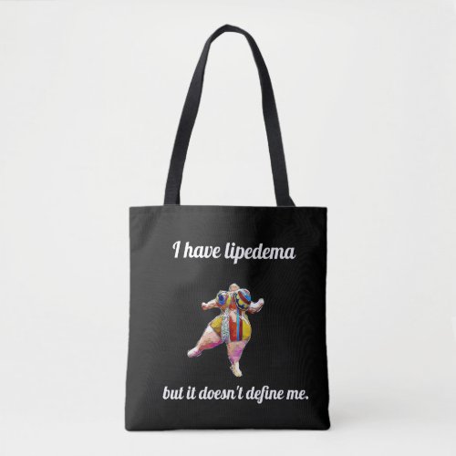 I have lipedema but it doesnt define me bl tote
