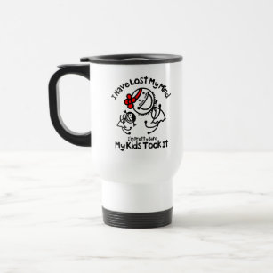 I Have Lost My Mind Kids Took It Fathers Day Travel Mug