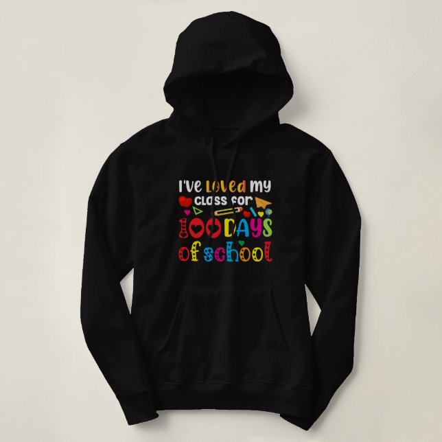 i have loved my class for 100 days of school hoodie (Design Front)